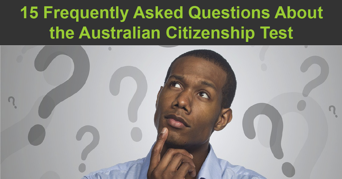 Australian Citizenship Test - 15 Frequently Asked Questions